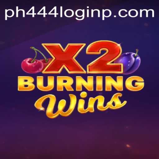 Exploring the Thrills of BurningWinsX2 and the PH444 Login